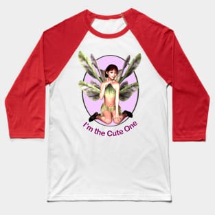 I'm the cute one fairy faerie elf butterfly wings Baseball T-Shirt
